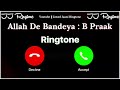 New Mp3 Ringtone 2025 Allah De Bandeya Song Ringtone B Praak Song Ringtone JJ Ringtone