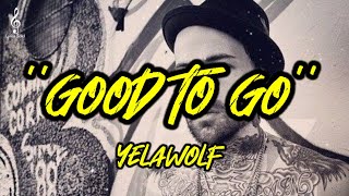 Yelawolf - &#39;&#39;Good To Go&#39;&#39; (Song) #yelawolf