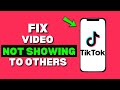 How To Fix TikTok Video Not Showing To Others Solve Visibility View Issues Fast