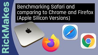 Benchmarking Safari and comparing to Chrome and Firefox (Apple Silicon Versions)