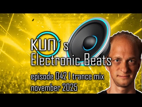 🎵 KUNO´s Electronic Beats 042 [TRANCE MIX Top 15 november 20215] 🎵