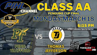 2024 PIHL Class AA Penguins Cup Championship - Penn Trafford vs  Thomas Jefferson - March 18 2024