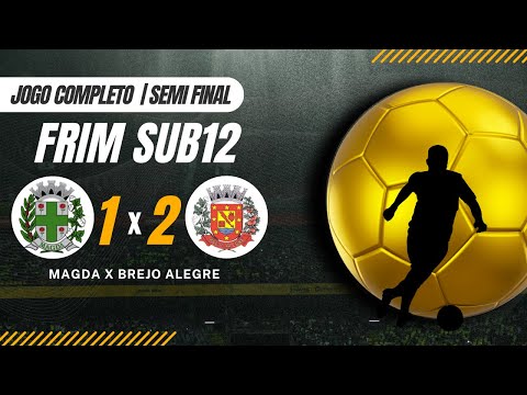BREJO ALEGRE X MAGDA | FRIM SEMI-FINAL SUB-12