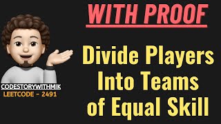 YouTube video 'Divide Players Into Teams of Equal Skill | With Proof | Dry Run | Leetcode 2491 | codestorywithMIK'