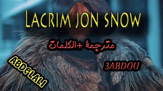 Lacrim Jon Snow  مترجمة +الكلمات
