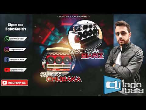 CD SAVEIRO DO BIARIZ & GOLF DO CHUBAKA DE PONTES E LACERDA-MT - DJ IAGO BALA