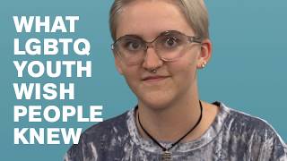 What LGBTQ Youth Wish People Knew