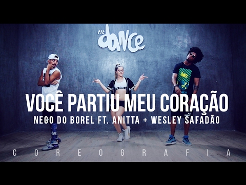 Você Partiu Meu Coração - Nego do Borel ft. Anitta e Wesley Safadão - Coreografia | FitDance TV