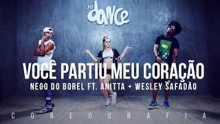 Você Partiu Meu Coração - Nego do Borel ft. Anitta e Wesley Safadão - Coreografia | FitDance TV