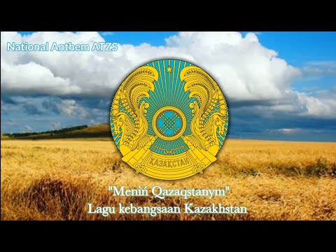 "Менің Қазақстаным" Meniń Qazaqstanym|Kazakhstan National anthem - Lagu Kebangsaan Kazakhstan