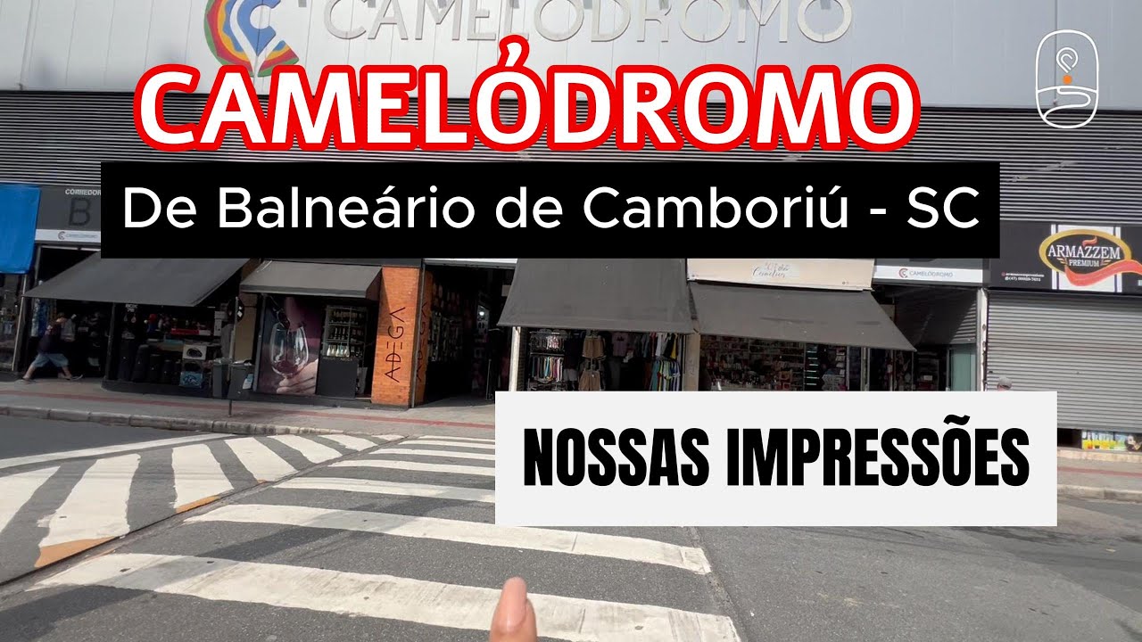 Conheça o Camelódromo de Balneário Camboriú - SC