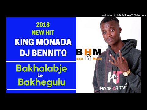 King Monada x Dj Bennito - Bakhalabje Le Bakhegulu