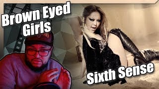 Brown Eyed Girls(브라운아이드걸스)- Sixth Sense MV REACTION!!! | This Is WILD!!! #TakeMeBack
