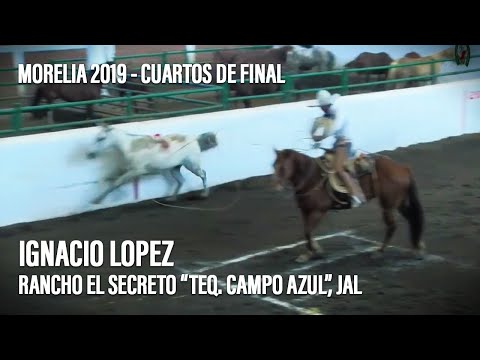 Ignacio Lopez (Piales en el Lienzo) - Congreso Nacional Charro Morelia 2019 - Cuartos de Final