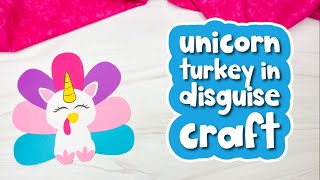 Unicorn Turkey Disguise Craft For Kids
