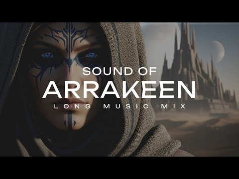 SOUND OF ARRAKEEN | Cinematic Desert Sci-Fi Ambient & Experimental Soundscape