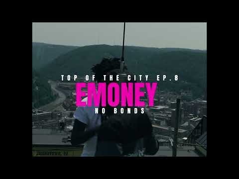 EMONEY - NO BONDS (TOP OF THE CITY EP.8) [SHOT BY: YNG E]