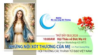 NTM2026 - HỘI THẢO VỀ ĐỨC MẸ #2 - LM. PHẠM QUANG HỒNG - 10am Thứ Bảy 8.8.2026