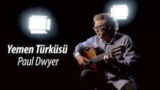 YEMEN TÜRKÜSÜ - Paul Dwyer