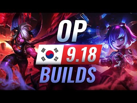 14 NEW Korean Builds You MUST TRY in Patch 9.18 - League of Legends Season 9