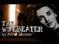 The Wifebeater by Anne Sexton - Poetry Reading ...