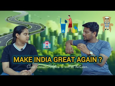 Politics, Civic Sense and Making India Great Again