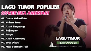 Download lagu LAGU NOSTALGIA - DIANA KEKASIHKU Cover EKA ANDRIANI FULL ALBUM TERBARU | VERSI DANSA TIMUR VIRAL!!! mp3