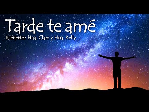 Tarde Te Amé - Hermana Clare