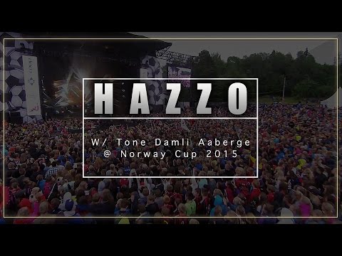 HAZZO | W/ Tone Damli  - Medley - Norway Cup 2015