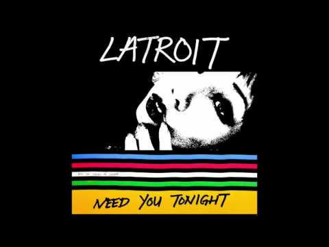 Latroit - Need You Tonight (Sunset Child Mix)