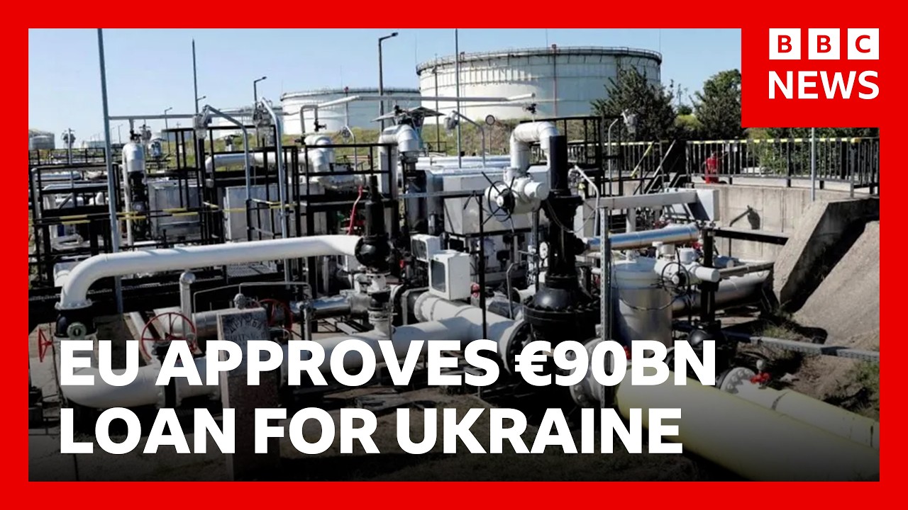 EU approves €90bn loan for Ukraine | BBC News
