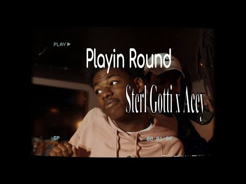 Playin Round - Sterl Gotti x Acey (Official Music Video)