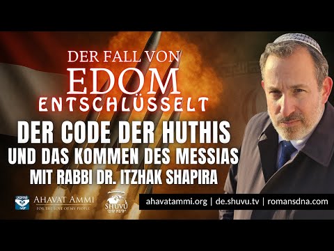 Der Fall von Edom entschlüsselt - Der Code der Huthis und das Kommen des Messias