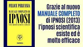 Grazie al MANUALE COMPLETO l'ipnosi scientifica esiste ed è molto efficace - Hypnosis in Italy