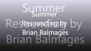 Summer Resounding by Brian Balmages