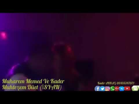 Muharem Memed Ve Kader Düeti isyan