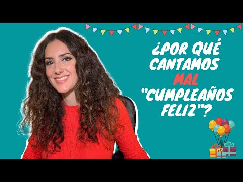 Por qué CANTAMOS MAL «Cumpleaños feliz» en las celebraciones 🤭 🎉 🎈