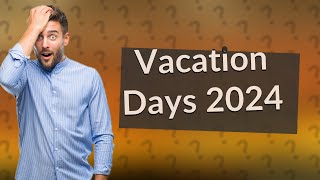 How to maximize vacation days 2024 in Canada?