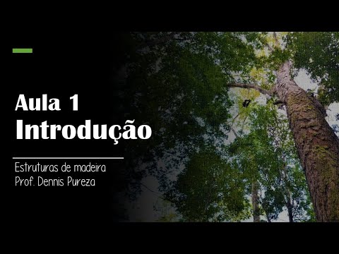 Estruturas de Madeira - Aula 1 - Introdução