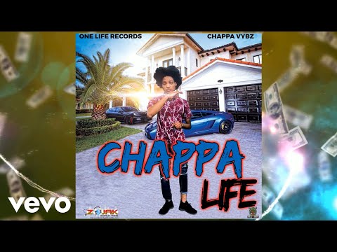 Chappa Vybz - Chappa Life (Official Audio)