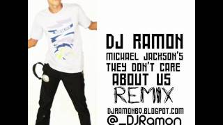 DJ Ramon - Michael Jackson's They Don't Care About Us Remix