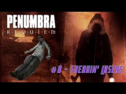 Penumbra: Requiem #8 - Freakin' Lasers