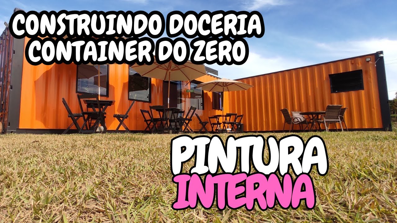 CONSTRUINDO DOCERIA CONTAINER DO ZERO - PARTE 13 - PINTURA INTERNA