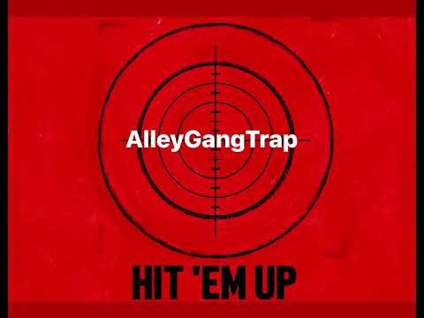 Alley Gang Trap - Hit Em Up