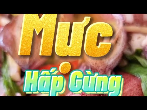 Cách làm món mực hấp gừng ngon