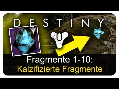 Destiny: Kalzifizierte Fragmente 1-10 ALLE Infos deutsch HD
