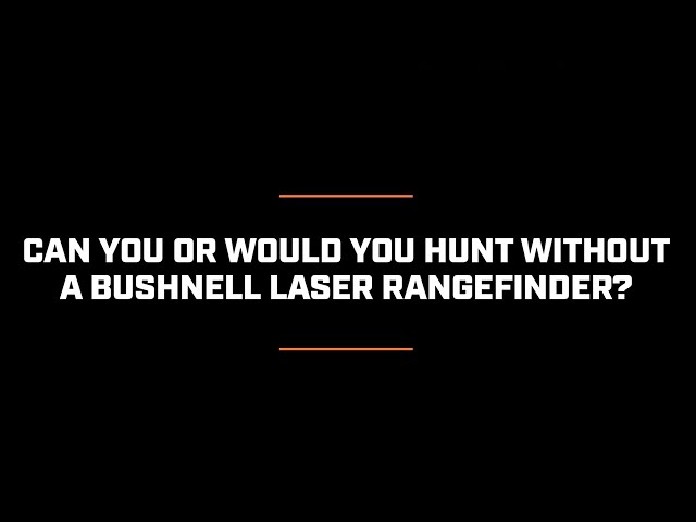 25 Years of Accuracy: Would You Ever Hunt WIthout a Bushnell Laser Rangefinder?