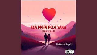 Download lagu Kea Mofa Pelo Yaka mp3