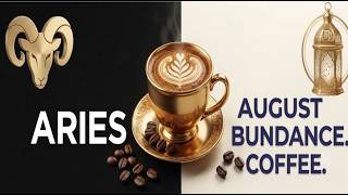 ARIES💞 AUGUST 2026 ☕🎈COFFEE⭐____JUSTICE HARVEST & WEALTH 💰⭐ IGNITED BY MASSIVE CELESTIAL ALIGNMENTS🎈