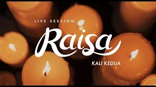 Raisa - Kali Kedua (Live Session)